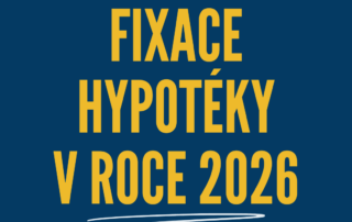 Fixace hypotéky v roce 2026